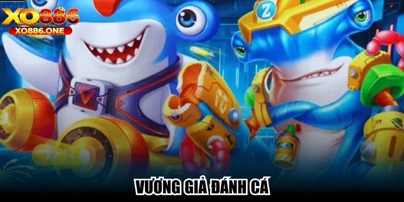 Vương Giả Đánh Cá